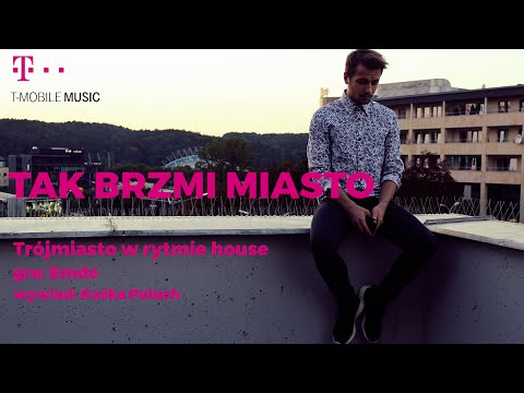 TAK BRZMI MIASTO: Trójmiasto w rytmie house. Emde | T-Mobile Music