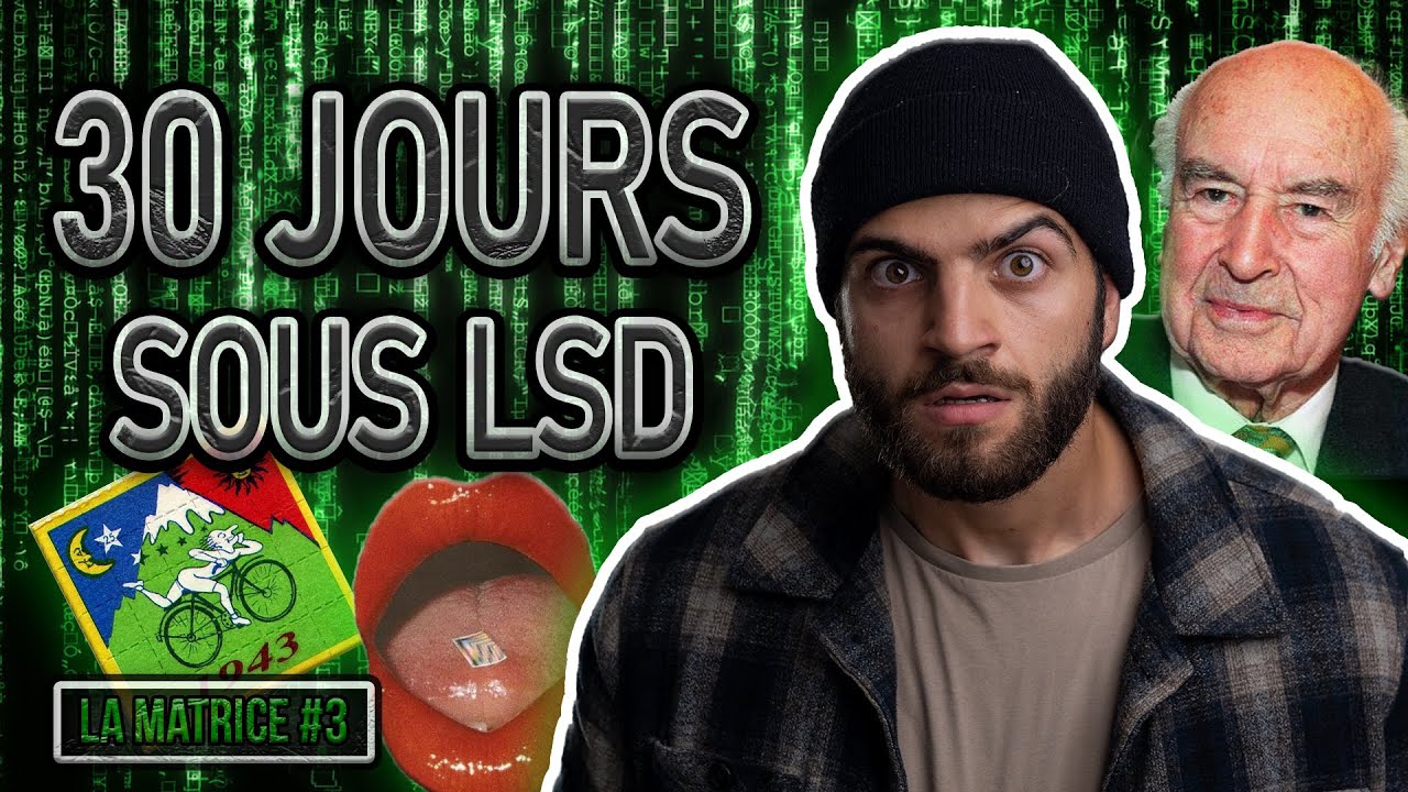 J'AI PRIS DU LSD PENDANT 30 JOURS - La Matrice #3