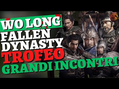 Trofeo Grandi Incontri GUIDA Wo Long Fallen Dynasty ITA