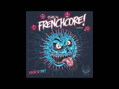 VA   This Is Frenchcore    Incubation Period 2021