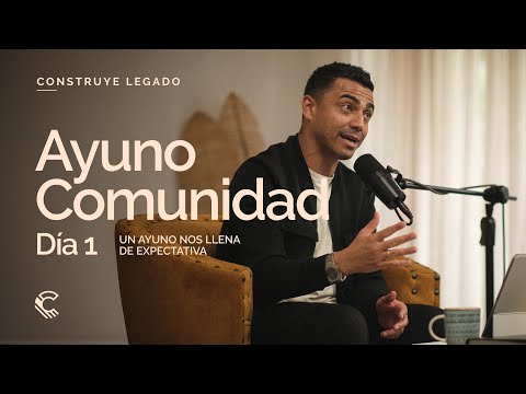 Día 1 | Ayuno Comunidad | Un ayuno nos llena de expectativa
