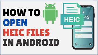 How to Open HEIC File in Android 2024