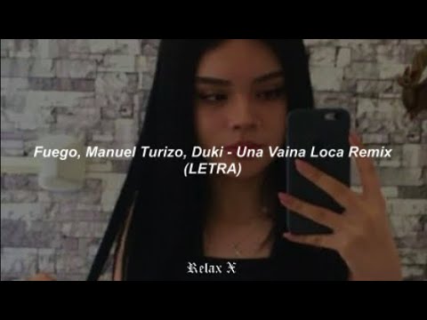 Fuego, Manuel Turizo, Duki - Una Vaina Loca (Remix) (Letra / Lyrics)