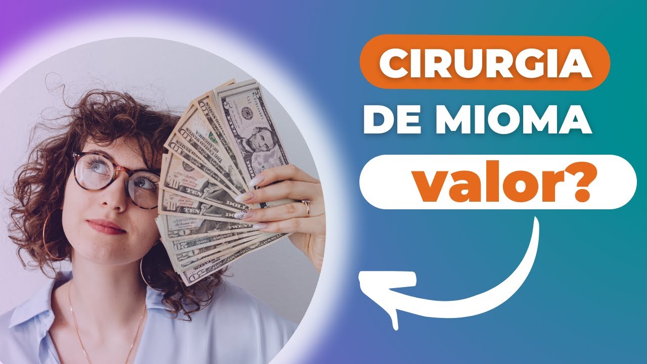 CIRURGIA de MIOMA: qual o valor?