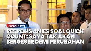Anies Optimis Tanggapi Hasil Quick Count Pilpres 2024, Siap Bawa Perubahan: Perjuangan Belum Selesai