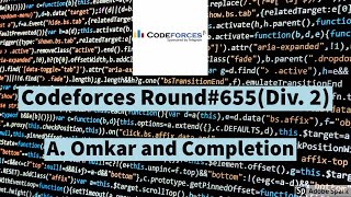 Codeforces Round #655 (Div. 2) ||  A. Omkar and Completion || Solution || Steps || Explaination