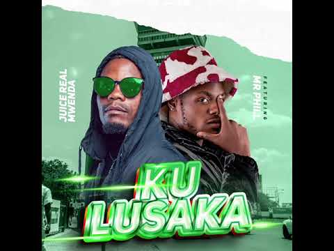 Juice Real_Ku Lusaka ft Mr Phill (Official Visualizer)