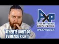 Atheists Don't Do Evidence Right | The Atheist Experience: Throwback