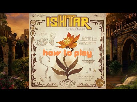 How to Play: Ishtar: Gardens of Babylon