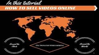 How To Sell Videos Online For On-Demand Streaming - Tutotial
