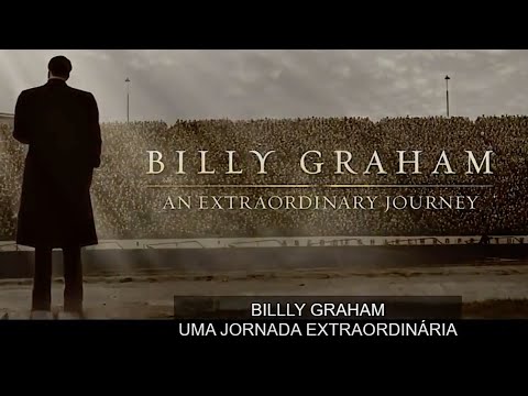 BILLY GRAHAM - Uma Jornada Extraordinária