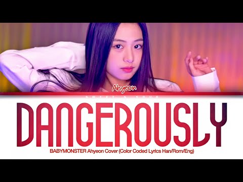 BABYMONSTER AHYEON - 'DANGEROUSLY' (Color Coded Lyrics)