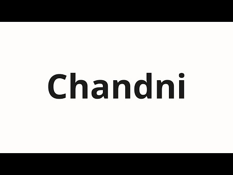 How to pronounce Chandni