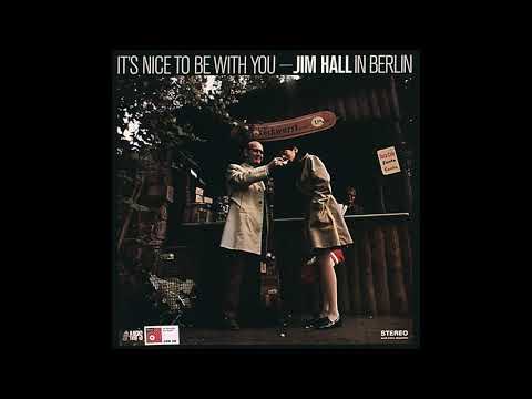 Jim Hall - It's Nice To Be With You (1969)