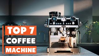 7 Best Coffee Machine: Best for Home Brewing