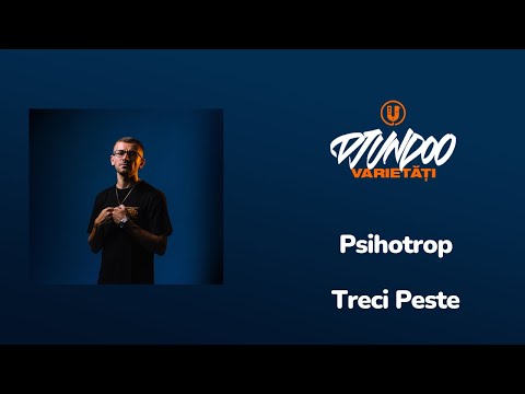 DJ Undoo cu Psihotrop - Treci Peste