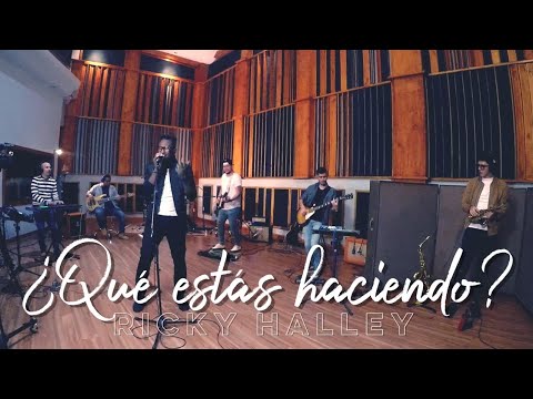 RICKY HALLEY  -  QUÉ ESTÁS HACIENDO? -  STUDIO SESION - Video musical