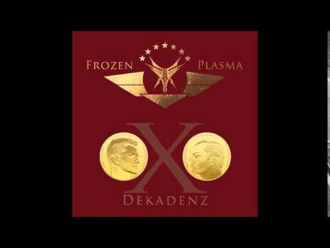 Frozen Plasma Dekadenz: 06 Faith over Your Fear