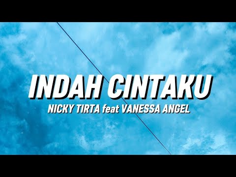 Nicky Tirta Feat Vanessa Angel - Indah Cintaku (Lirik)