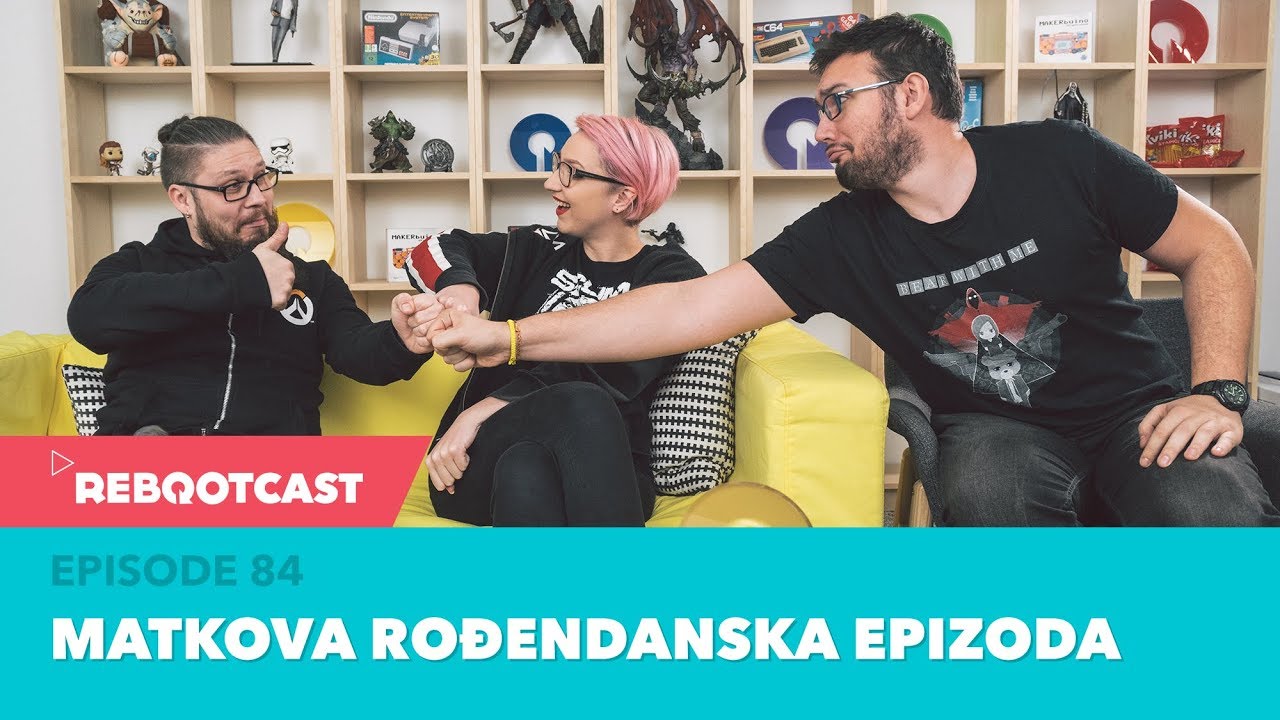 Rebootcast / Episode 84 / Matkova rođendanska epizoda