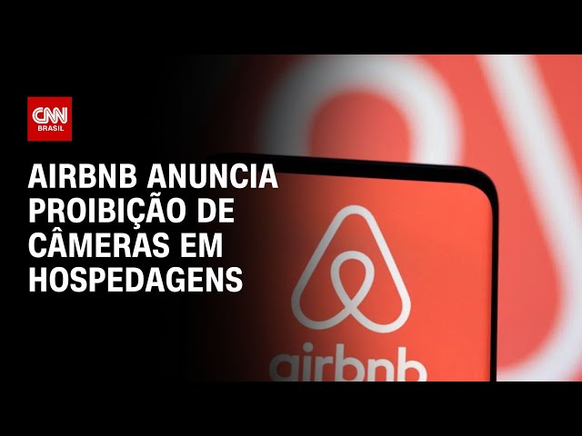Airbnb anuncia proibição de câmeras em hospedagens | LIVE CNN