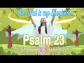 PSALM 23 THE LORD IS MY SHEPHERD | Eunice&LG's Adventure