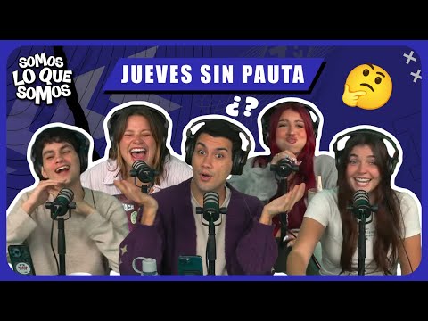 JUEVES SIN PAUTA - SOMOS LO QUE SOMOS