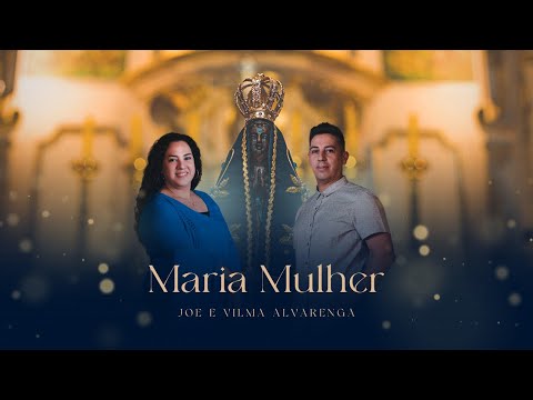 Maria Mulher - Joe Alvarenga e Vilma Alvarenga