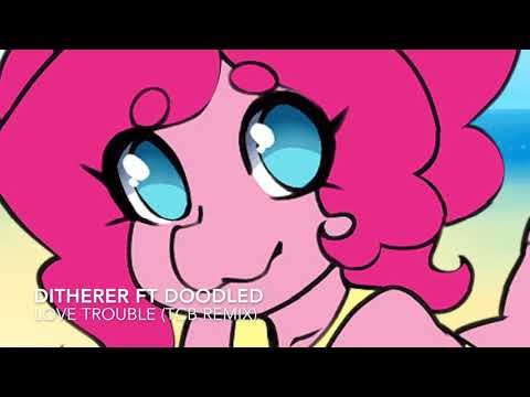 Ditherer ft. Doodled - Love Trouble (TCB Remix)