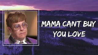 Mama Can’t Buy You Love - Elton John 🎧Lyrics