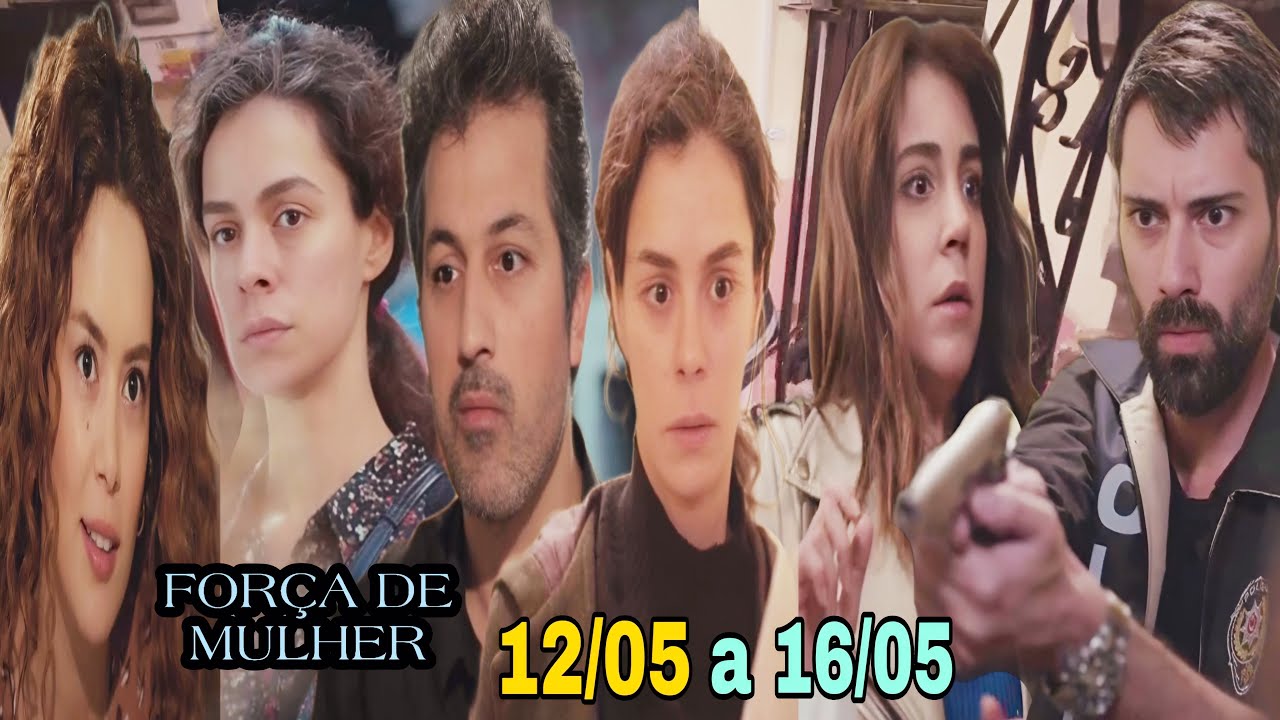 Força de Mulher - Resumo Semanal 12/05 a 16/05/2025 - Resumo Semanal da Novela Força de Mulher