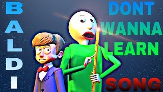 [SFM BALDI] Don&#39;t Wanna Learn - Baldi’s Basics Song