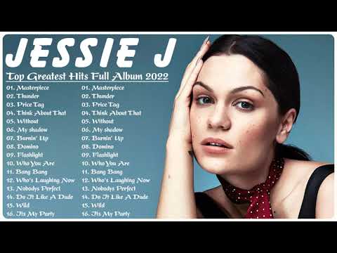Jessie J Greatest Hits 2022 NO ADS HQ 💝💝 - Top 20 Best Songs of Jessie J Playlist Full Album 💝💝