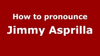 How to pronounce Jimmy Asprilla