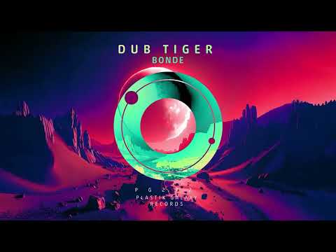 Dub Tiger - Bonde (Original Mix)