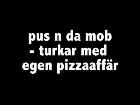 pus n da mob - turkar med egen pizzaaffär