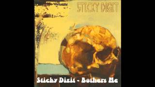 Sticky Digit - Bothers Me