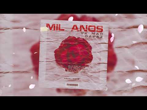 VK MAC part. DaPaz - Mil Anos (prod. Moyz)
