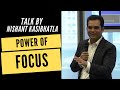 Power of Focus - Talk by Nishant Kasibhatla