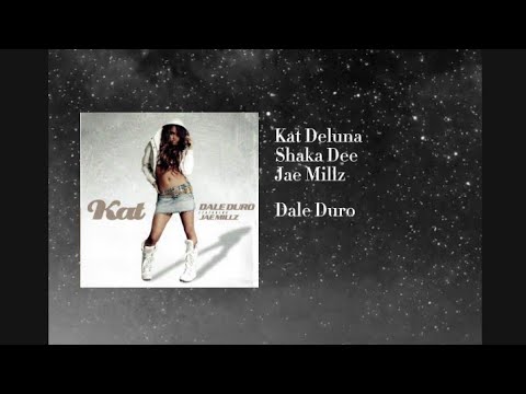 Kat Deluna feat. Shaka Dee & Jae Millz- Dale Duro