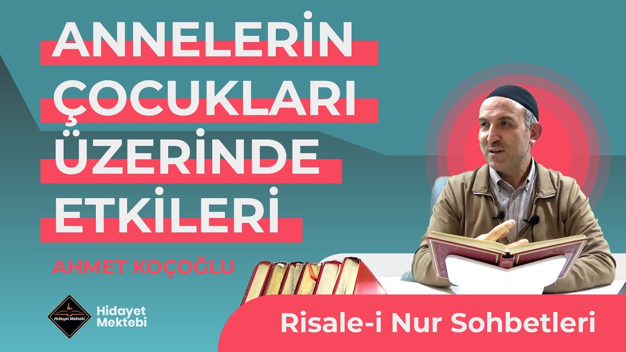 ANNELERİN ÇOCUKLARI ÜZERİNDE ETKİLERİ - RİSALE-İ NUR SOHBETLERİ - 07.04.2023