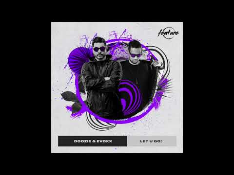 Doozie & Evoxx – Let U Go!