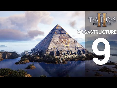 The Talos Principle 2 Platinum Trophy Gameplay Walkthrough Part 9 - Megastructure