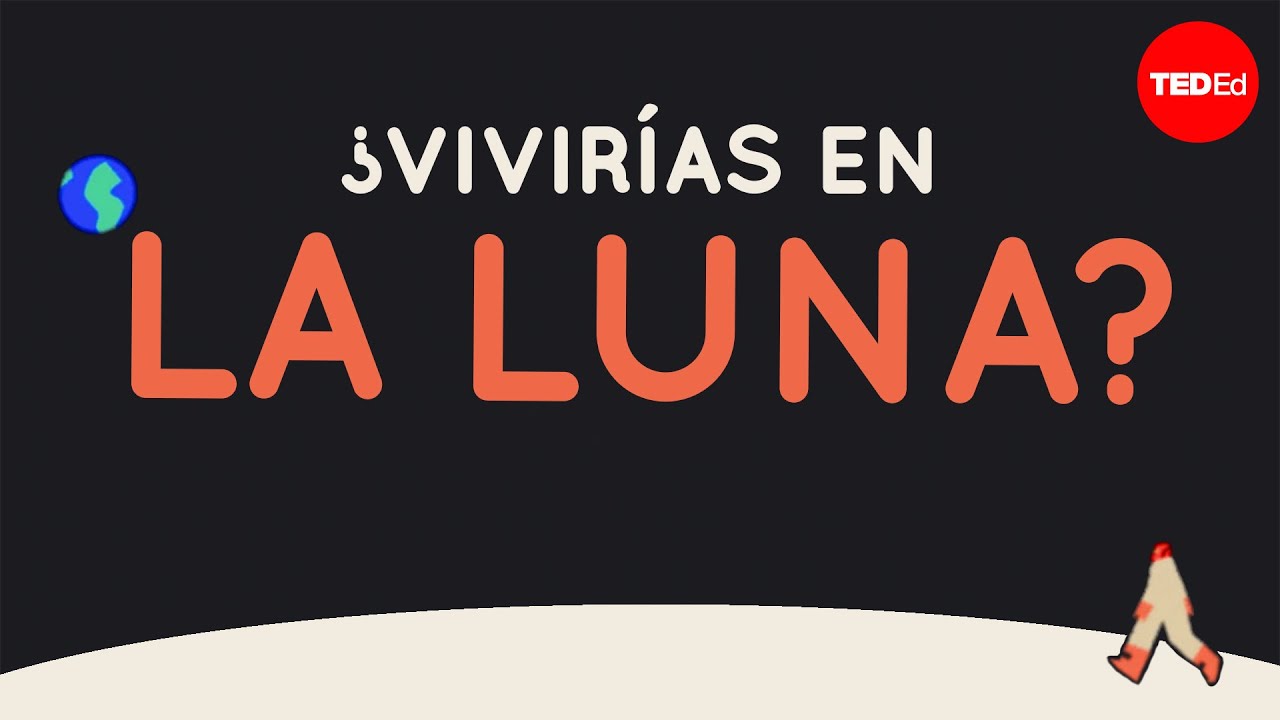 ¿Cómo sería vivir en la luna? - Alex Gendler