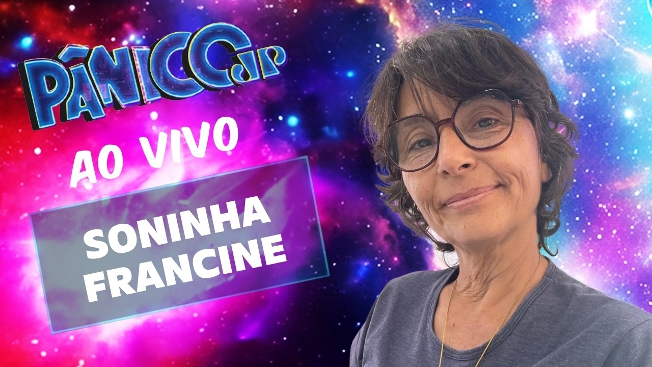 SONINHA FRANCINE AO VIVO | PÂNICO - 29/06/26