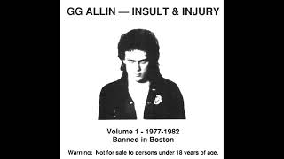 GG ALLIN INSULT &amp; INJURY VOL 1 - 1977 - 1982 Banned In Boston