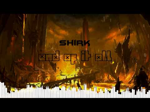 Shirk - The End Of It All