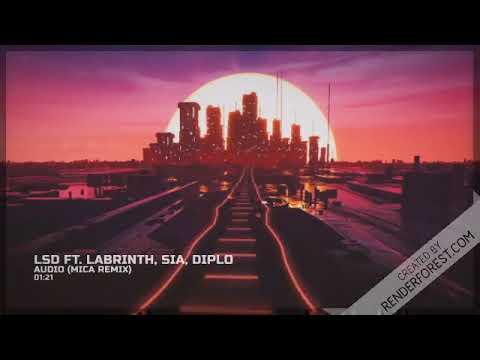 LSD - Audio ft. Labrinth, Sia, Diplo (Mica Remix)
