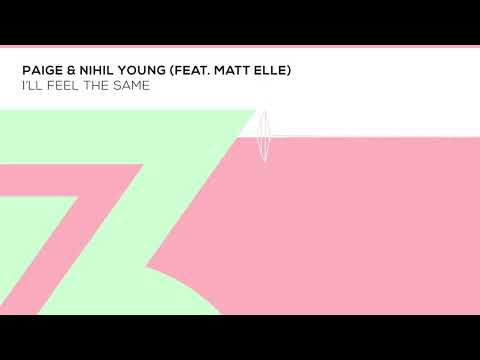 Nihil Young, Paige feat. Matt Elle - I'll Feel The Same (Extended Mix)