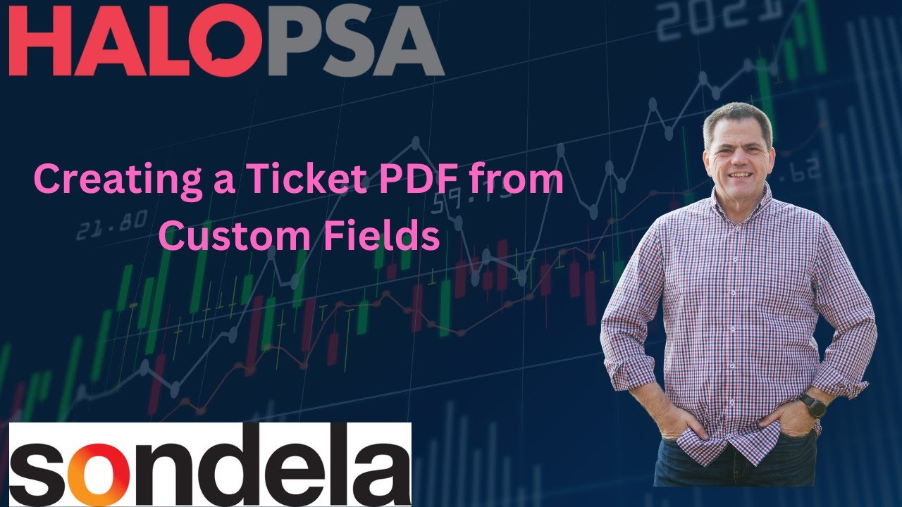 Creating a ticket pdf from Custom fields in HaloPSA